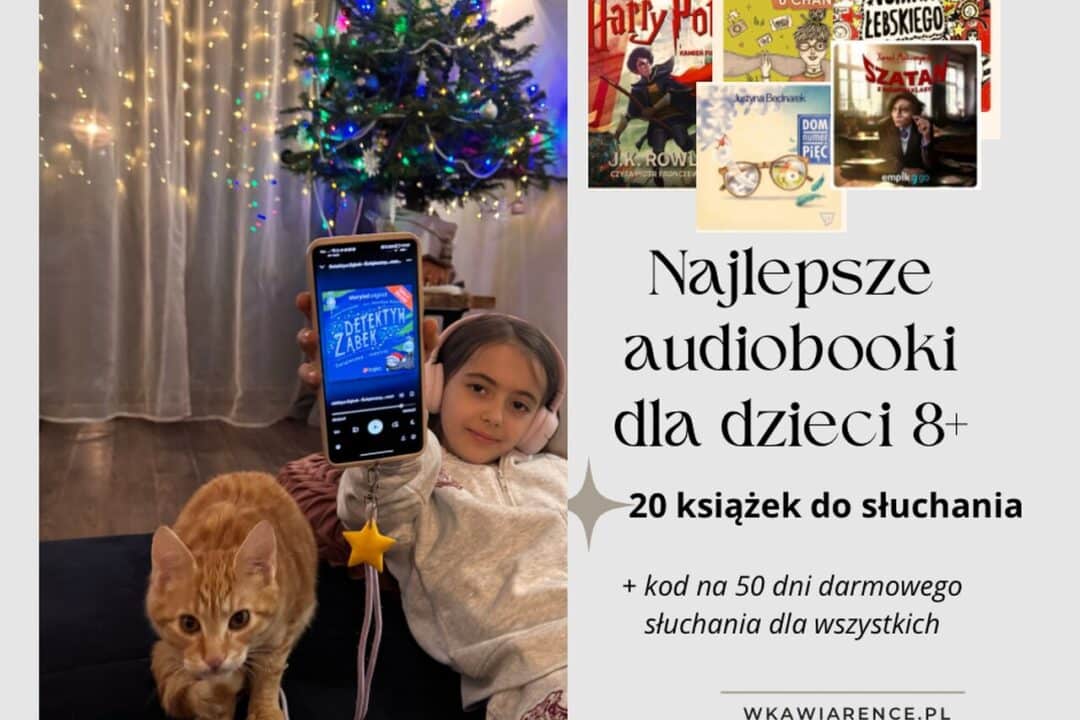 najlepsze ksiązki do słuchania dla dzieci najlepsze audiobooki dla dzieci starszych audiobooki dla 8 latki 9 latki 10 latki 11 ltki 12 latki 13 latki 14 latki 15 latki 8 latka 9 latka 10 latka 11 latka 12 latka 13 latka 14 latka 15 latka