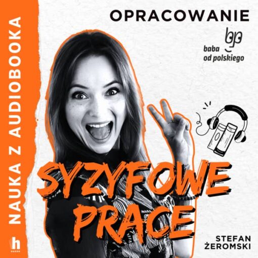 syzyfowe prace audiobook z opracowaniem lektury o czym sa syzyfowe prace gdzie podłuchać lektury 8 klas na egzamin