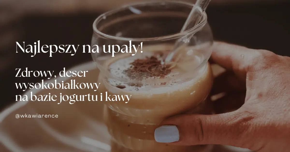jaki deser na upały najlepszy deser na lato czym poczęstować gości latem wysokobiałkowy deser co zrobić ze skyru zdrowy deser wysokobiałkowy kawowy 